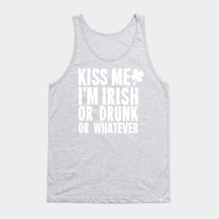 Kiss Me, I'm Irish or Drunk or Whatever Tank Top